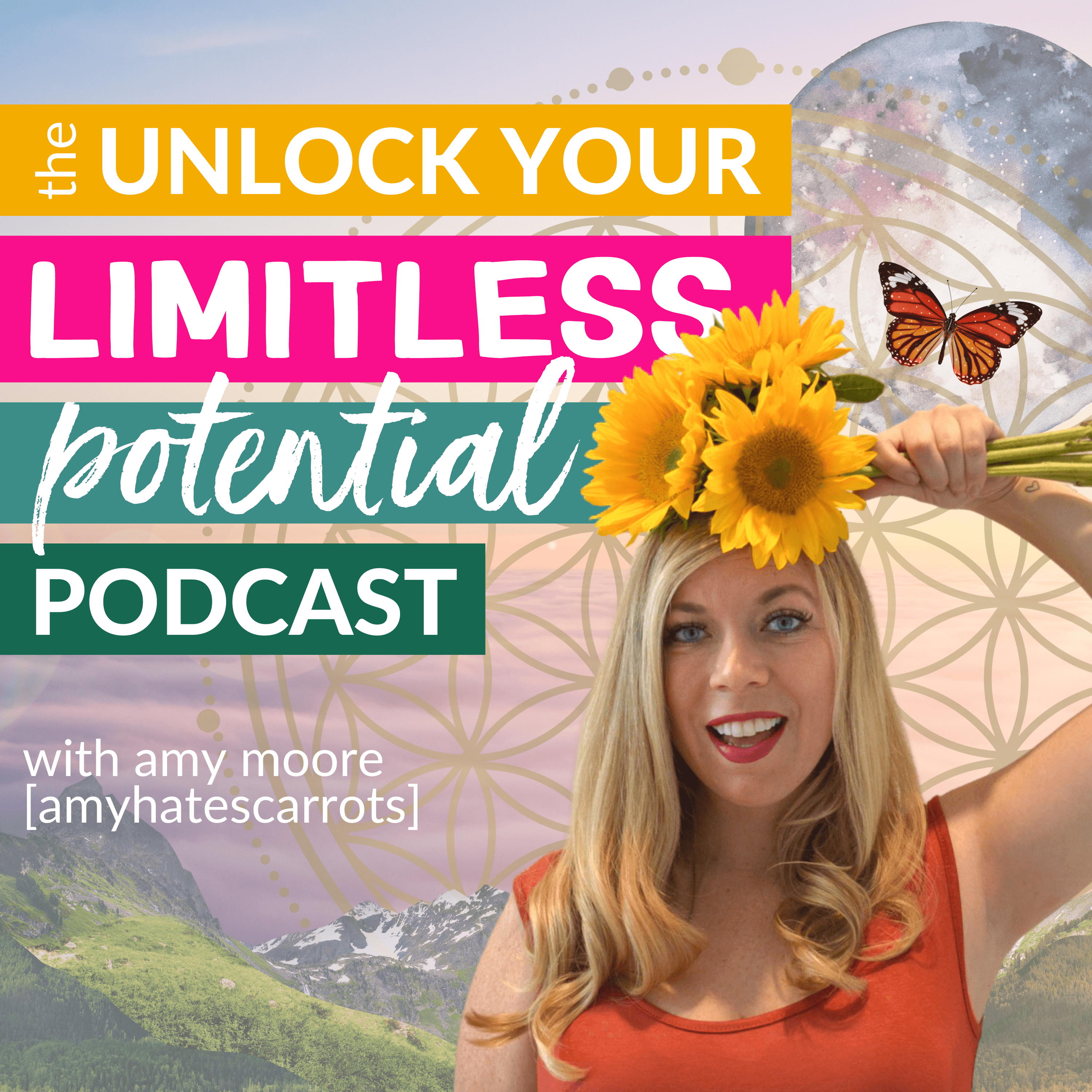 The Unlock Your Limitless Potential Podcast with Amy Moore | Amy Hates Carrots